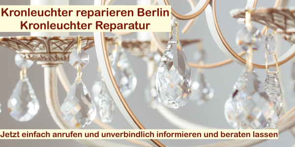 Kronleuchter reparieren Berlin Kronleuchter reparieren Berlin